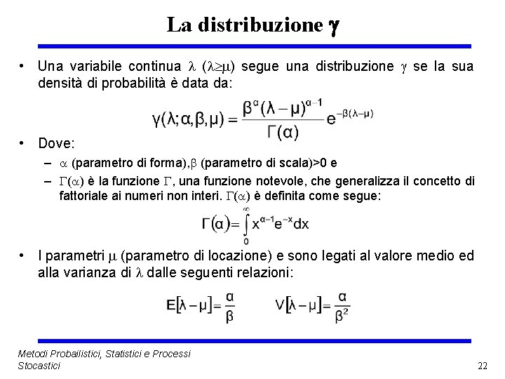 La distribuzione • Una variabile continua ( ) segue una distribuzione se la sua