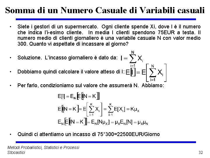 Somma di un Numero Casuale di Variabili casuali • Siete i gestori di un