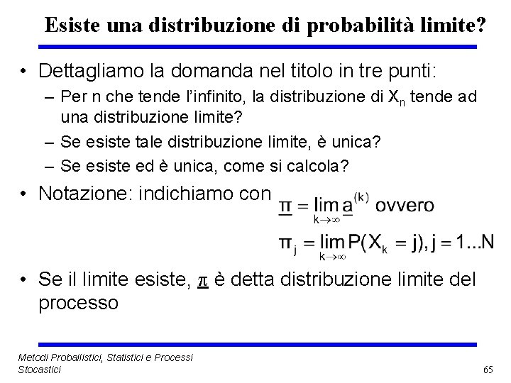 Esiste una distribuzione di probabilità limite? • Dettagliamo la domanda nel titolo in tre