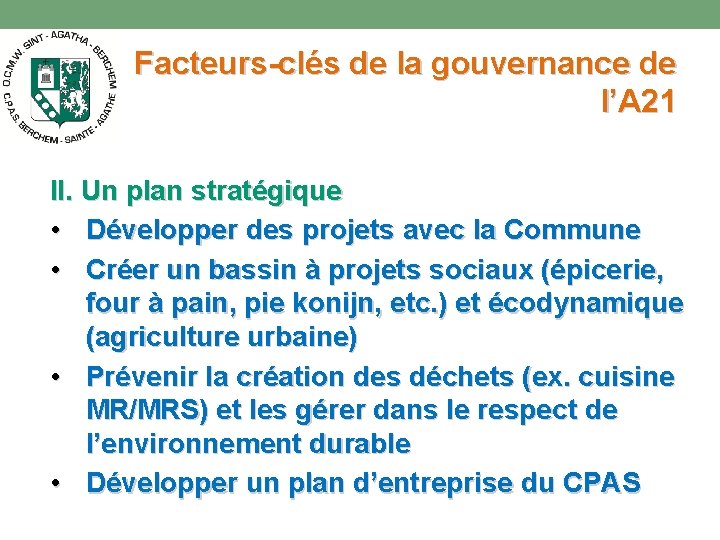 Facteurs-clés de la gouvernance de l’A 21 II. Un plan stratégique • Développer des