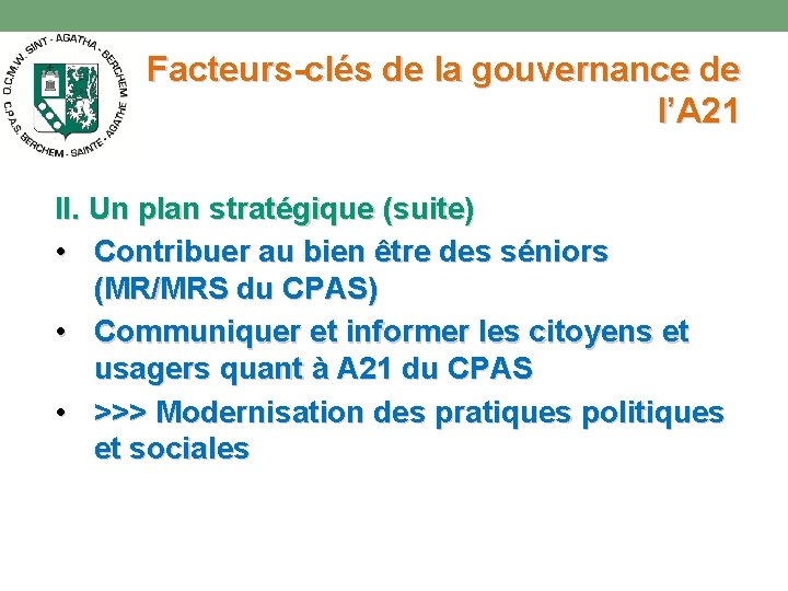 Facteurs-clés de la gouvernance de l’A 21 II. Un plan stratégique (suite) • Contribuer