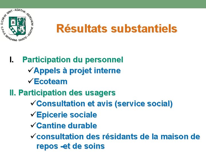 Résultats substantiels I. Participation du personnel üAppels à projet interne üEcoteam II. Participation des