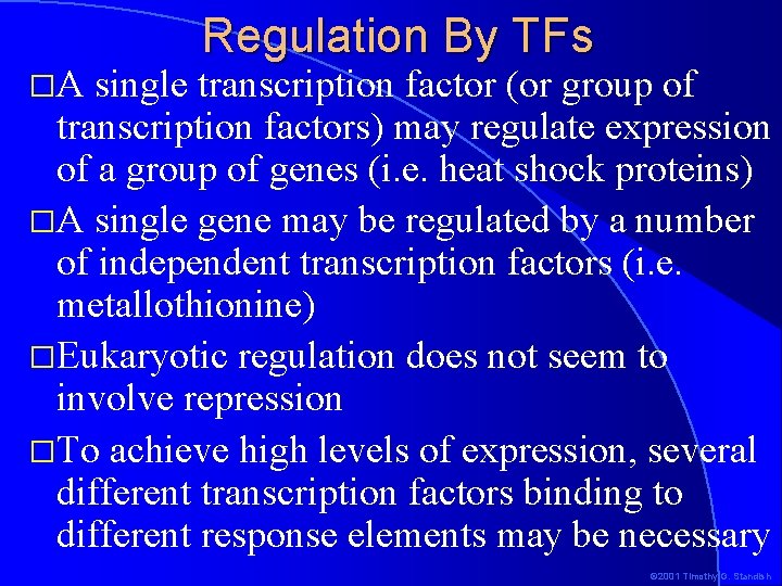 �A Regulation By TFs single transcription factor (or group of transcription factors) may regulate