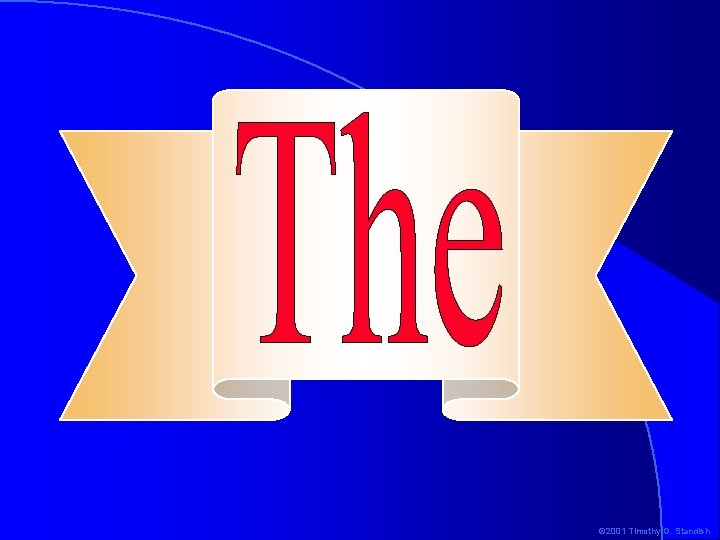 © 2001 Timothy G. Standish 
