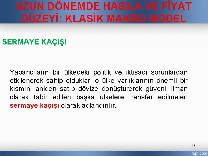 UZUN DÖNEMDE HASILA VE FİYAT DÜZEYİ: KLASİK MAKRO MODEL SERMAYE KAÇIŞI Yabancıların bir ülkedeki