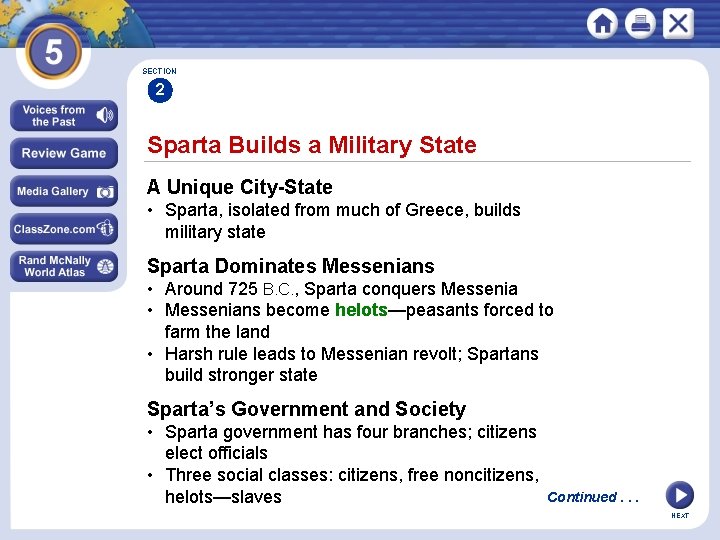 SECTION 2 Sparta Builds a Military State A Unique City-State • Sparta, isolated from