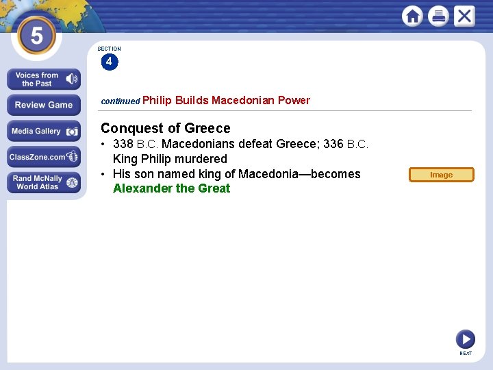 SECTION 4 continued Philip Builds Macedonian Power Conquest of Greece • 338 B. C.