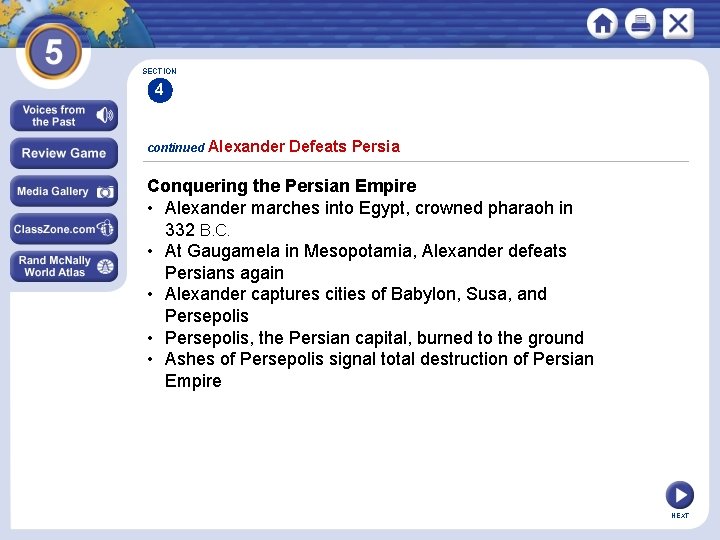 SECTION 4 continued Alexander Defeats Persia Conquering the Persian Empire • Alexander marches into