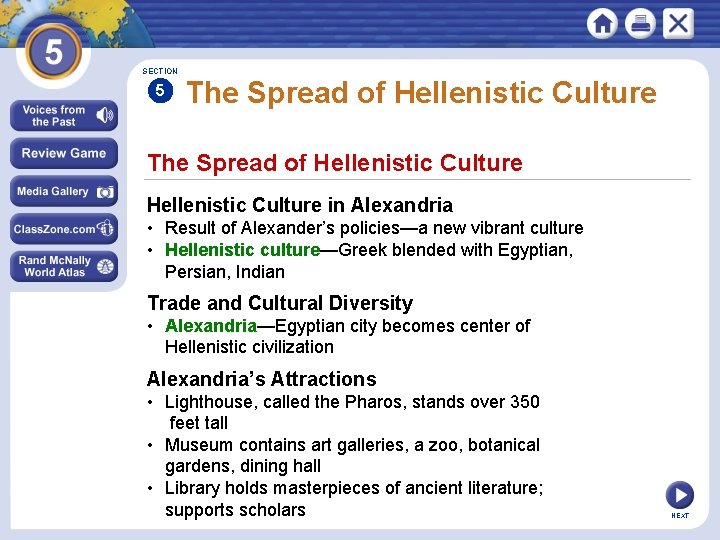 SECTION 5 The Spread of Hellenistic Culture in Alexandria • Result of Alexander’s policies—a