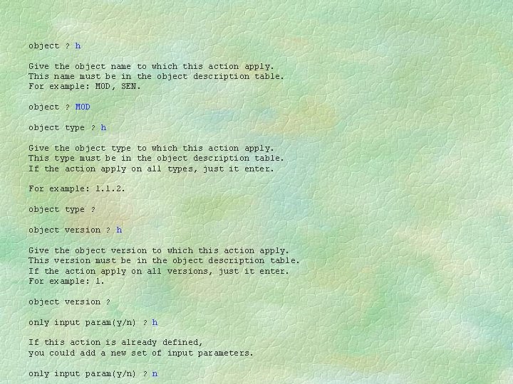 object ? h Give the object name to which this action apply. This name