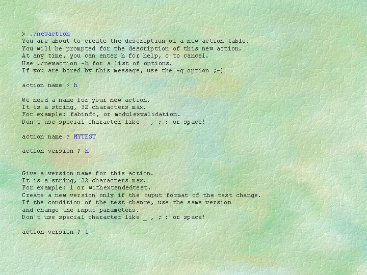 >. /newaction You are about to create the description of a new action table.
