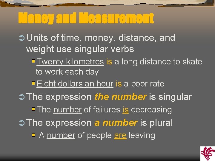 Money and Measurement Ü Units of time, money, distance, and weight use singular verbs