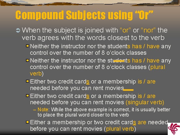 Compound Subjects using “Or” Ü When the subject is joined with “or” or “nor”