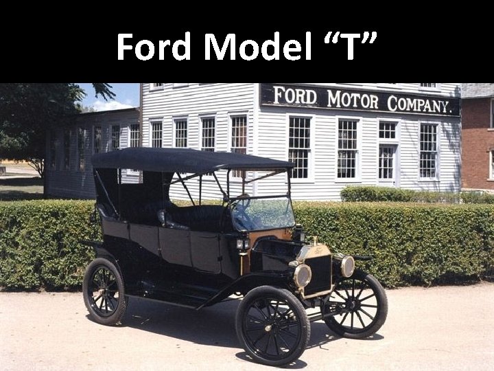 Ford Model “T” 