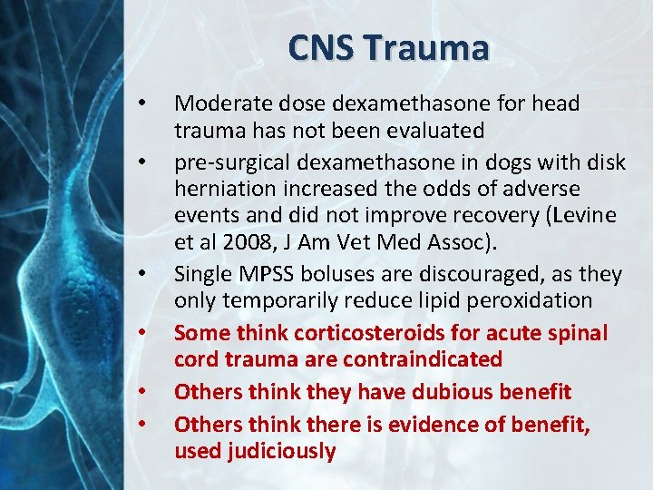 CNS Trauma • • • Moderate dose dexamethasone for head trauma has not been