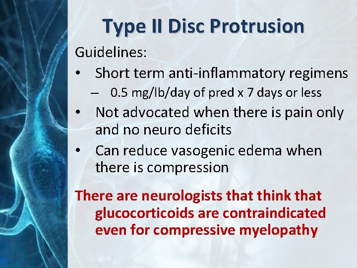 Type II Disc Protrusion Guidelines: • Short term anti-inflammatory regimens – 0. 5 mg/lb/day