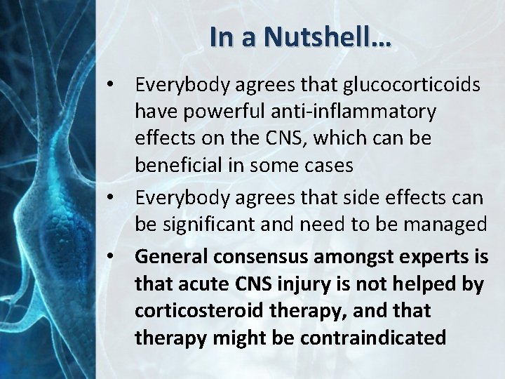 In a Nutshell… • Everybody agrees that glucocorticoids have powerful anti-inflammatory effects on the