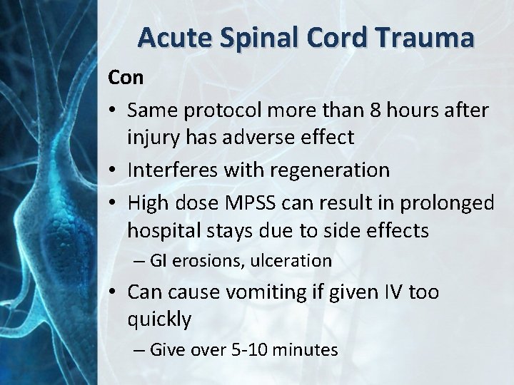 Acute Spinal Cord Trauma Con • Same protocol more than 8 hours after injury