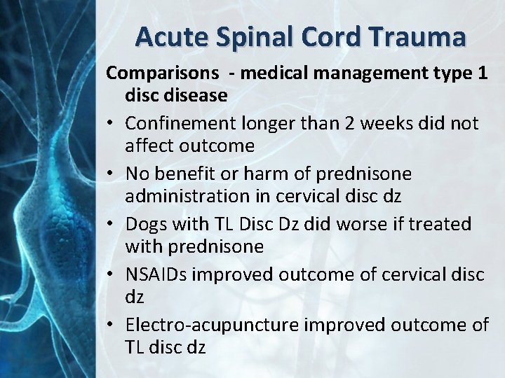 Acute Spinal Cord Trauma Comparisons - medical management type 1 disc disease • Confinement
