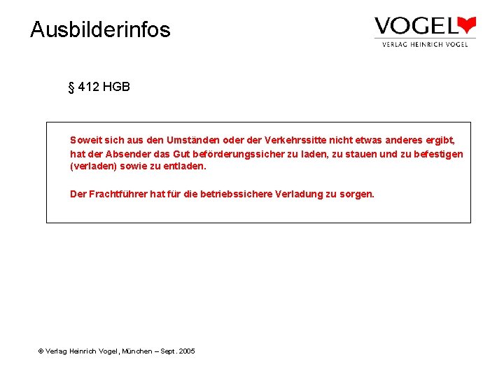 Ausbilderinfos § 412 HGB Soweit sich aus den Umständen oder Verkehrssitte nicht etwas anderes