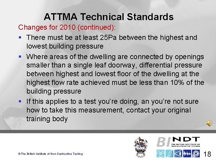 ATTMA Technical Standards Changes for 2010 (continued): § There must be at least 25