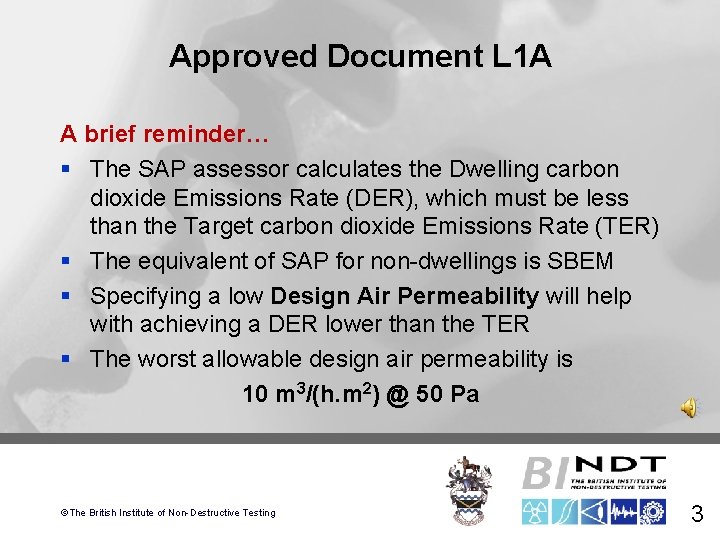 Approved Document L 1 A A brief reminder… § The SAP assessor calculates the