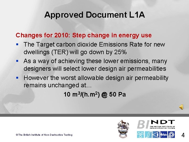 Approved Document L 1 A Changes for 2010: Step change in energy use §