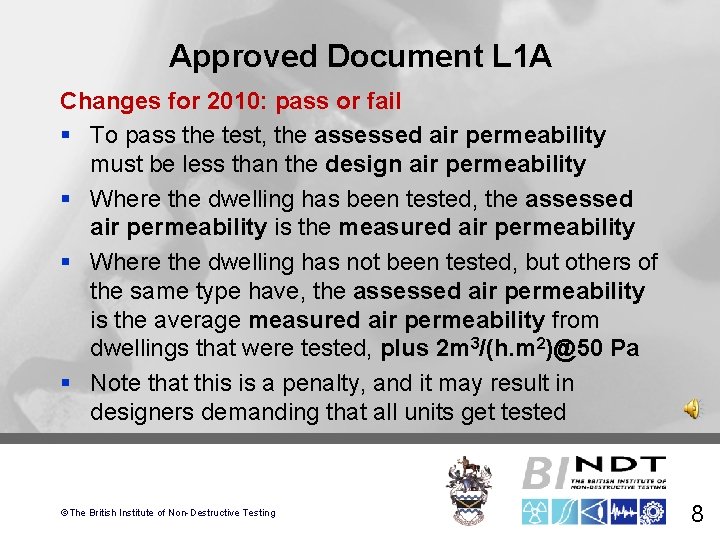 Approved Document L 1 A Changes for 2010: pass or fail § To pass