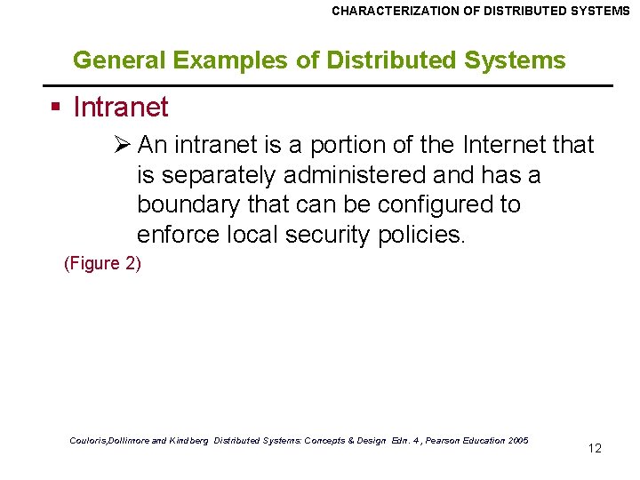 CHARACTERIZATION OF DISTRIBUTED SYSTEMS General Examples of Distributed Systems § Intranet Ø An intranet