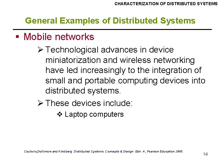 CHARACTERIZATION OF DISTRIBUTED SYSTEMS General Examples of Distributed Systems § Mobile networks Ø Technological