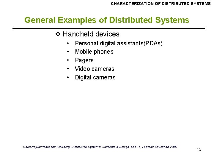 CHARACTERIZATION OF DISTRIBUTED SYSTEMS General Examples of Distributed Systems v Handheld devices • •