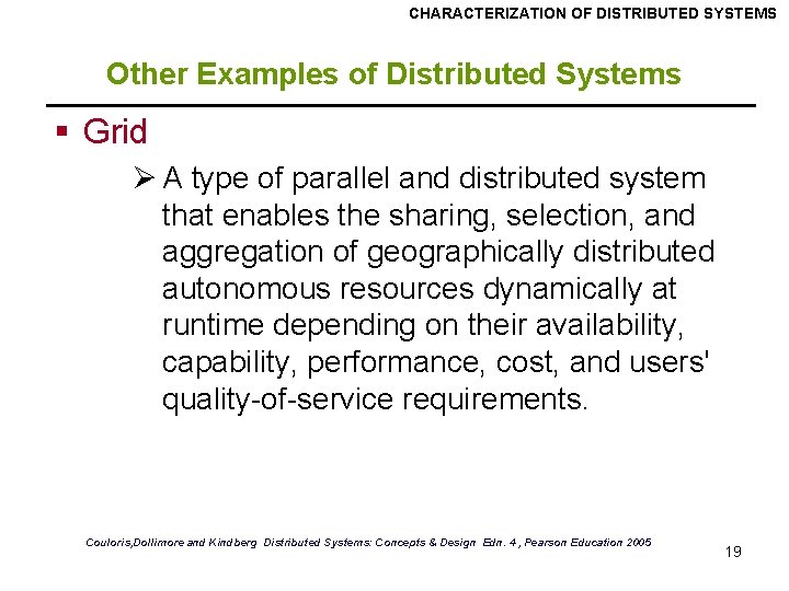 CHARACTERIZATION OF DISTRIBUTED SYSTEMS Other Examples of Distributed Systems § Grid Ø A type