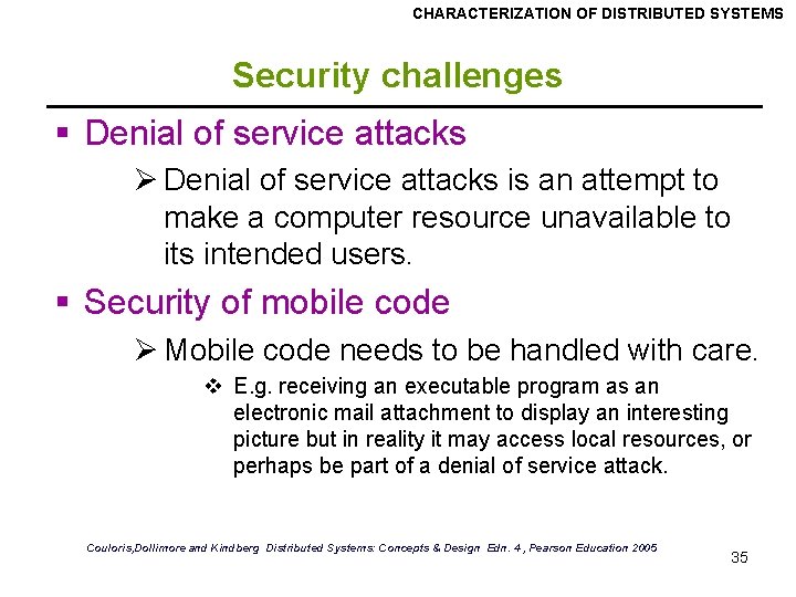 CHARACTERIZATION OF DISTRIBUTED SYSTEMS Security challenges § Denial of service attacks Ø Denial of