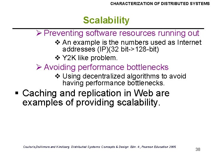 CHARACTERIZATION OF DISTRIBUTED SYSTEMS Scalability Ø Preventing software resources running out v An example