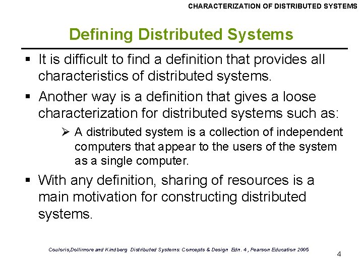 CHARACTERIZATION OF DISTRIBUTED SYSTEMS Defining Distributed Systems § It is difficult to find a