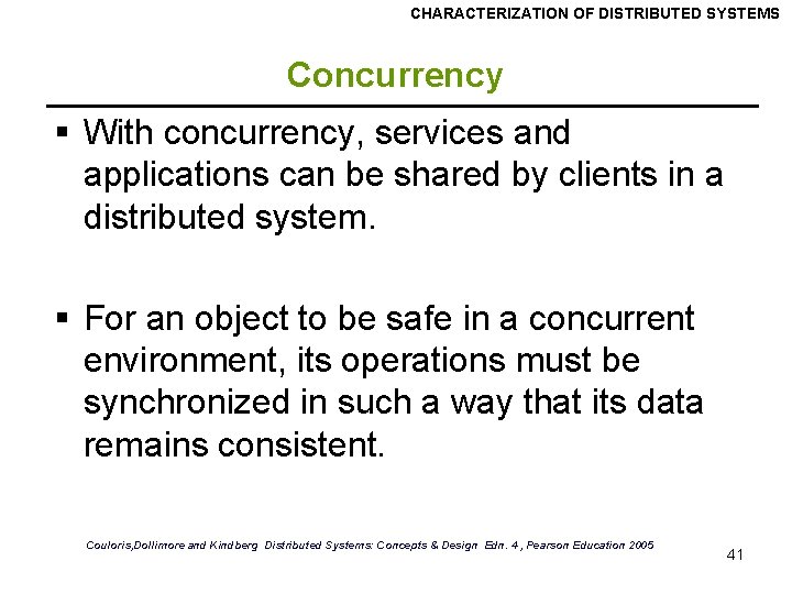 CHARACTERIZATION OF DISTRIBUTED SYSTEMS Concurrency § With concurrency, services and applications can be shared