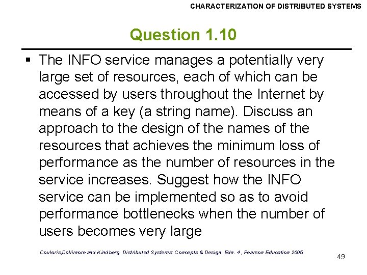 CHARACTERIZATION OF DISTRIBUTED SYSTEMS Question 1. 10 § The INFO service manages a potentially