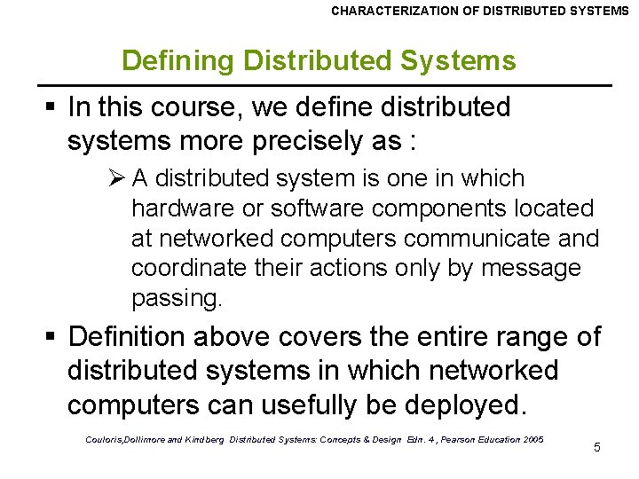 CHARACTERIZATION OF DISTRIBUTED SYSTEMS Defining Distributed Systems § In this course, we define distributed
