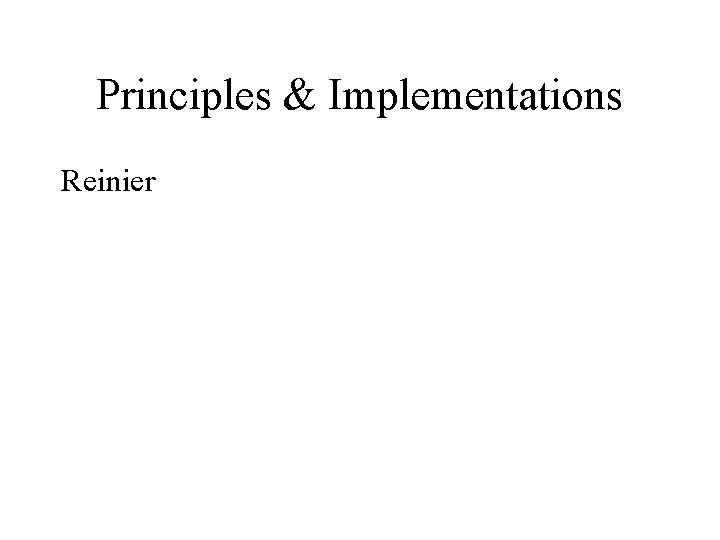 Principles & Implementations Reinier 