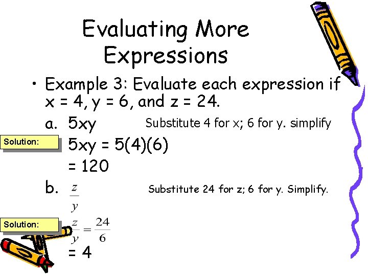 Evaluating More Expressions • Example 3: Evaluate each expression if x = 4, y
