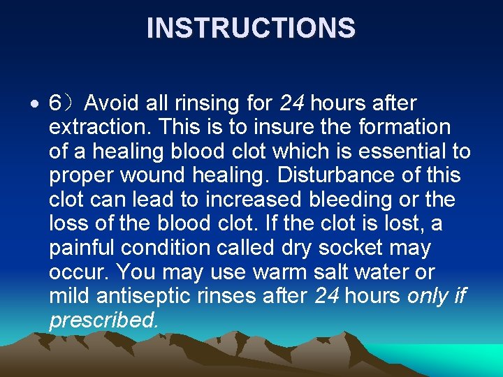 INSTRUCTIONS 6）Avoid all rinsing for 24 hours after extraction. This is to insure the