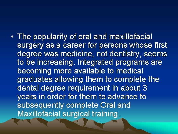  • The popularity of oral and maxillofacial surgery as a career for persons