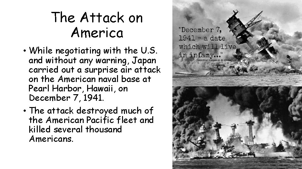 The Attack on America • While negotiating with the U. S. and without any