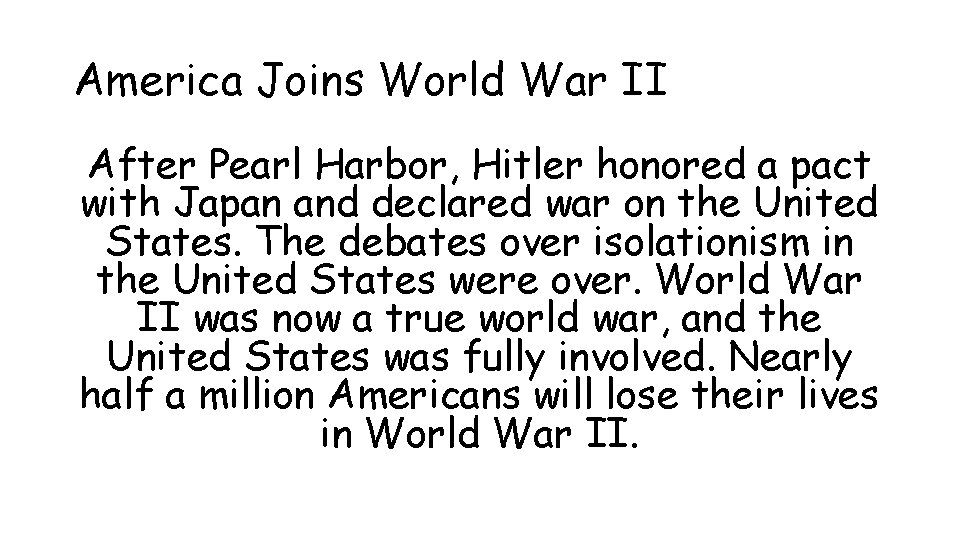 America Joins World War II After Pearl Harbor, Hitler honored a pact with Japan
