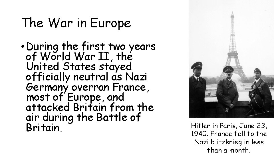 The War in Europe • During the first two years of World War II,