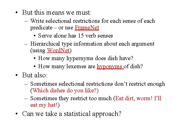  • But this means we must: – Write selectional restrictions for each sense