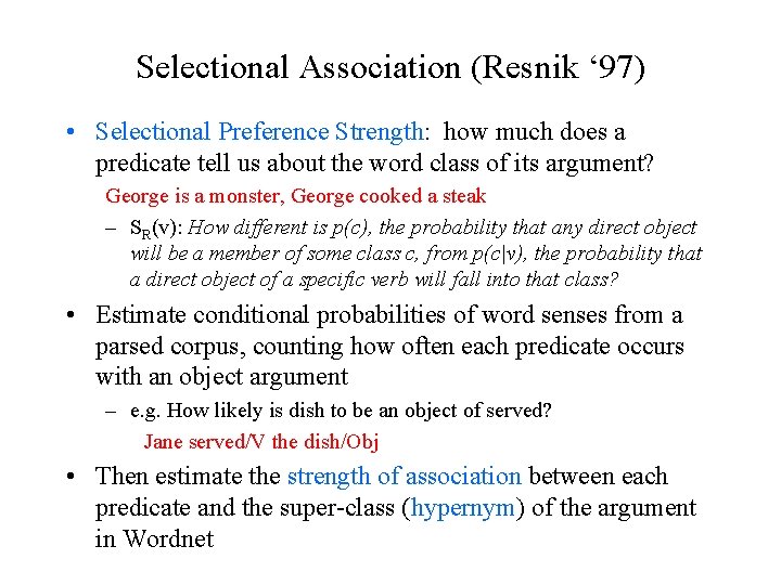 Selectional Association (Resnik ‘ 97) • Selectional Preference Strength: how much does a predicate
