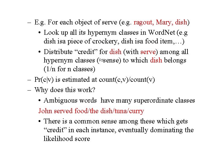 – E. g. For each object of serve (e. g. ragout, Mary, dish) •