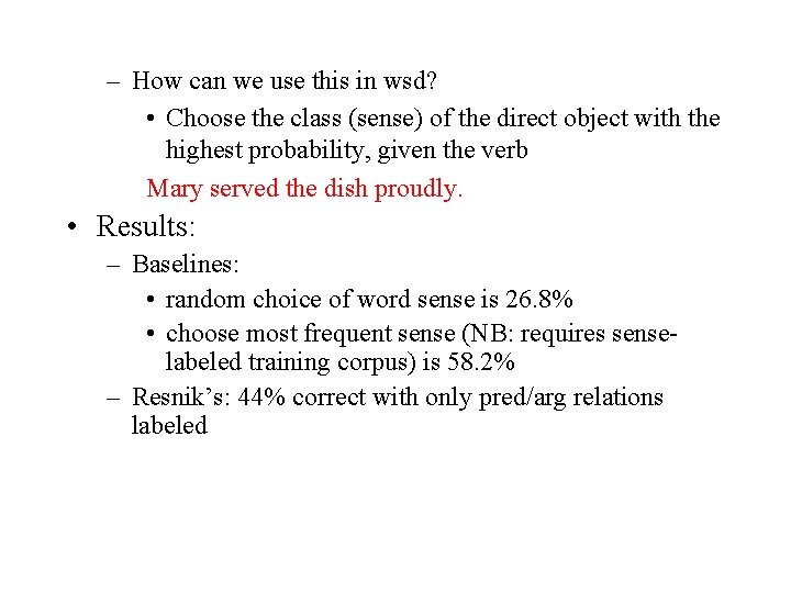 – How can we use this in wsd? • Choose the class (sense) of