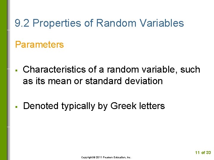9. 2 Properties of Random Variables Parameters § § Characteristics of a random variable,